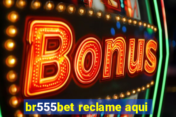 br555bet reclame aqui